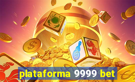 plataforma 9999 bet